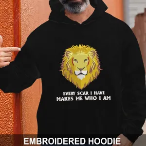 Every Scar I Have Makes Me Who I Am Embroidered Sweatshirt, Hoodie Gift For Lion Lovers