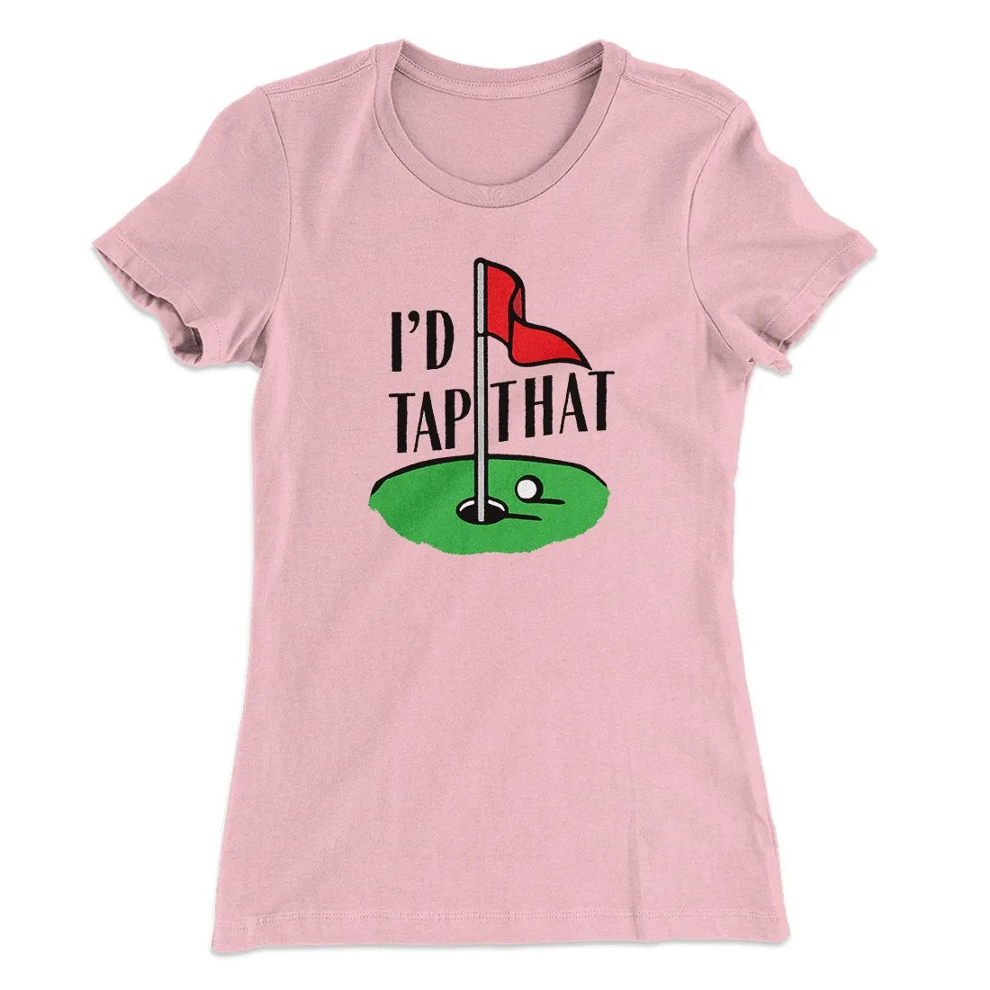 I'd Tap That Funny Women's T-Shirt