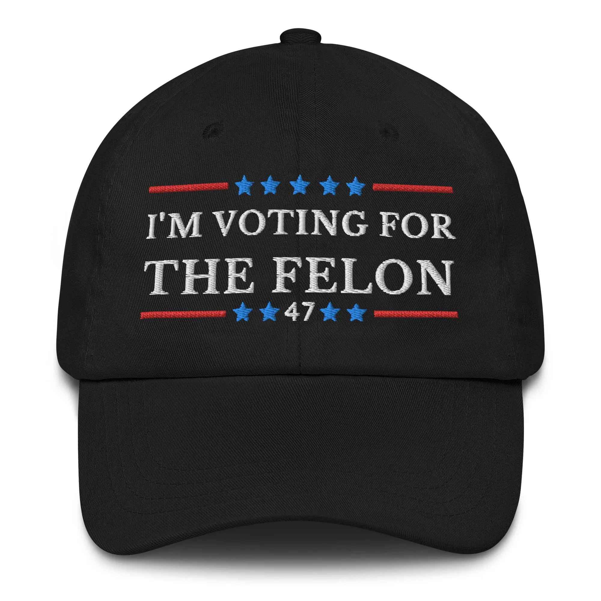 I'm Voting For The Felon Dad Hat, Trump for President 2024, Trump Nation Mugshot 47