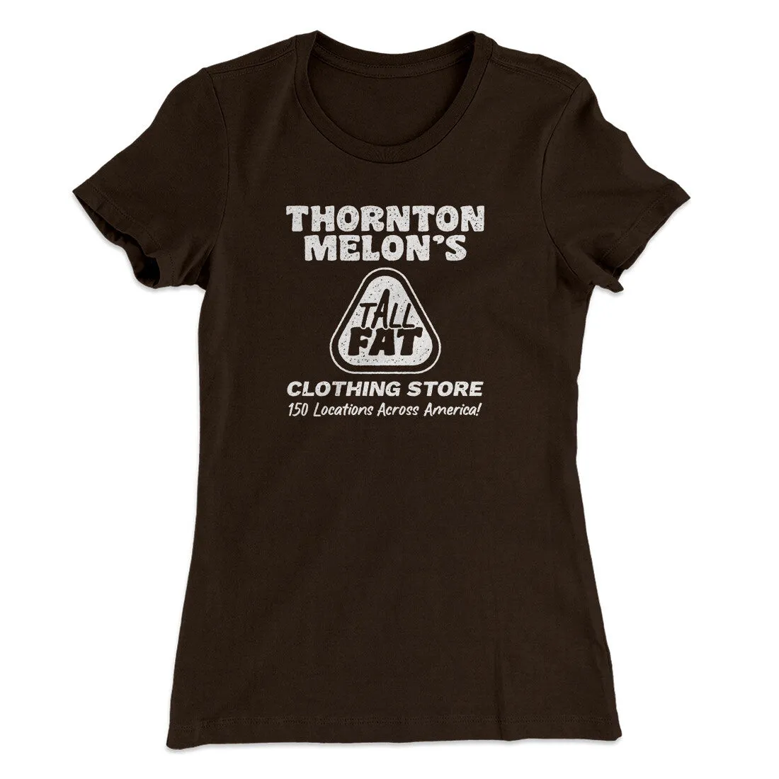 Thornton Melon's Tall And Fat Women's T-Shirt