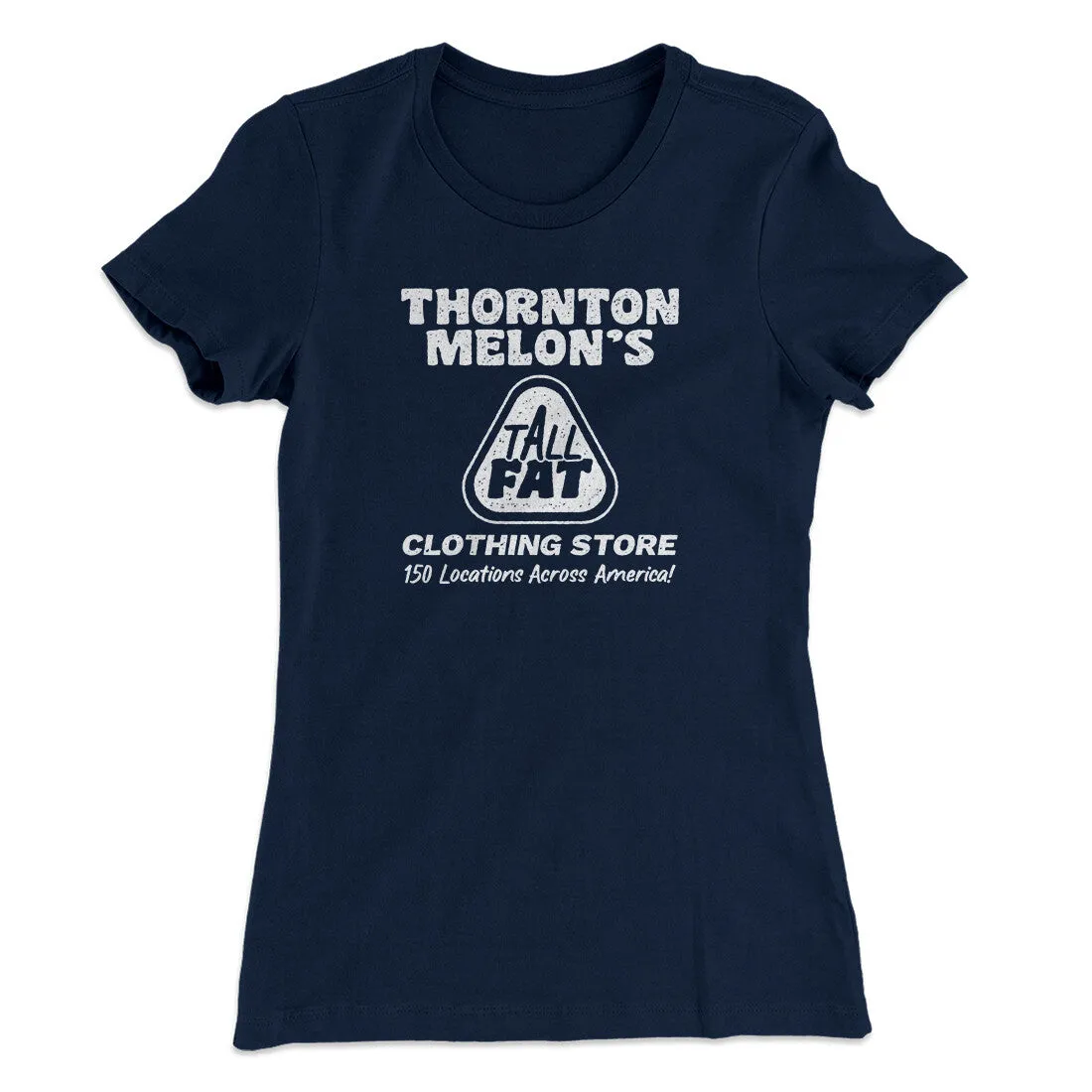 Thornton Melon's Tall And Fat Women's T-Shirt